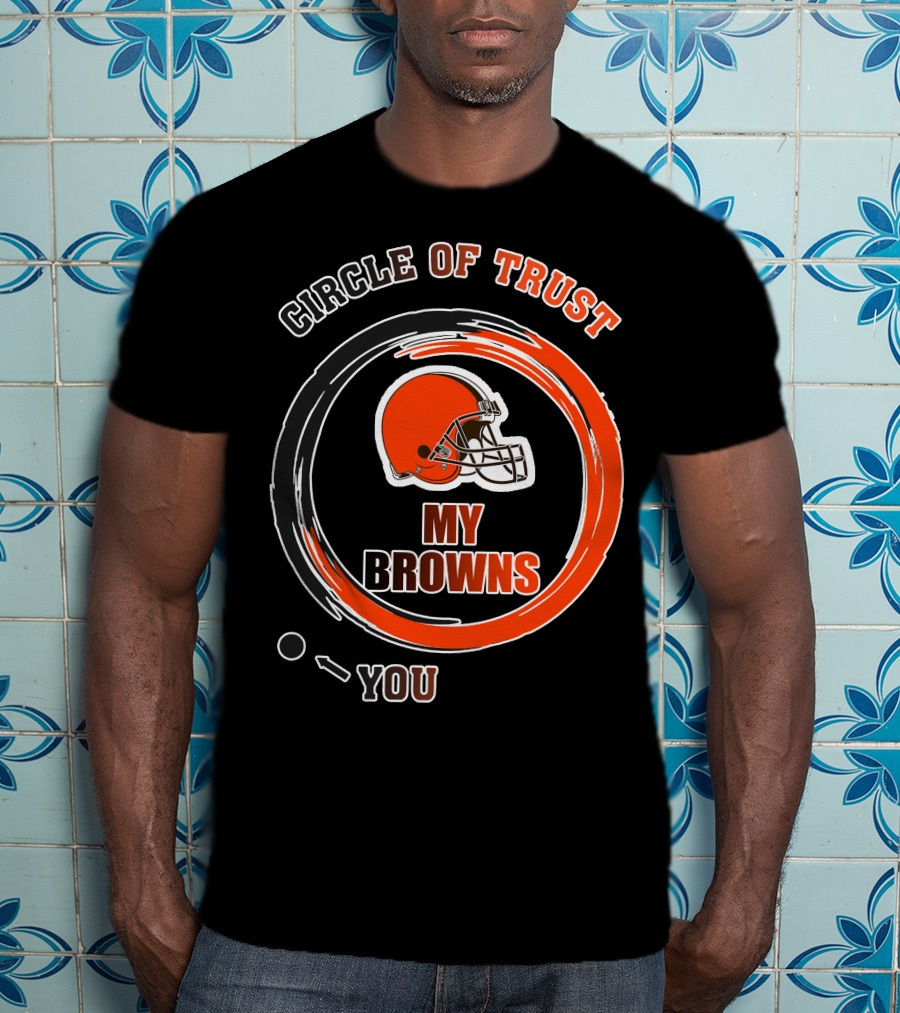 Cleveland Browns Circle Of Trust My Browns T-Shirt