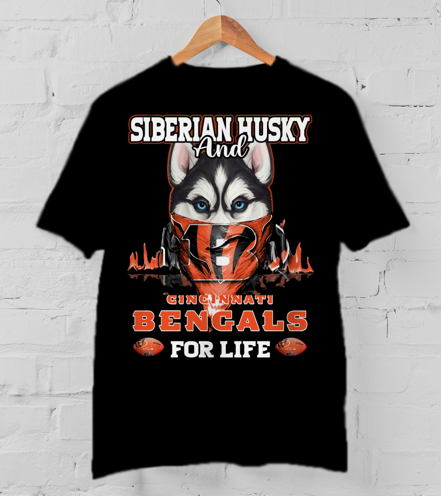 Siberian Husky And Cincinnati Bengals For Life T-Shirt