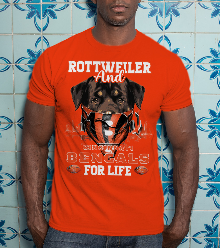 Rottweiler And Cincinnati Bengals For Life T-Shirt