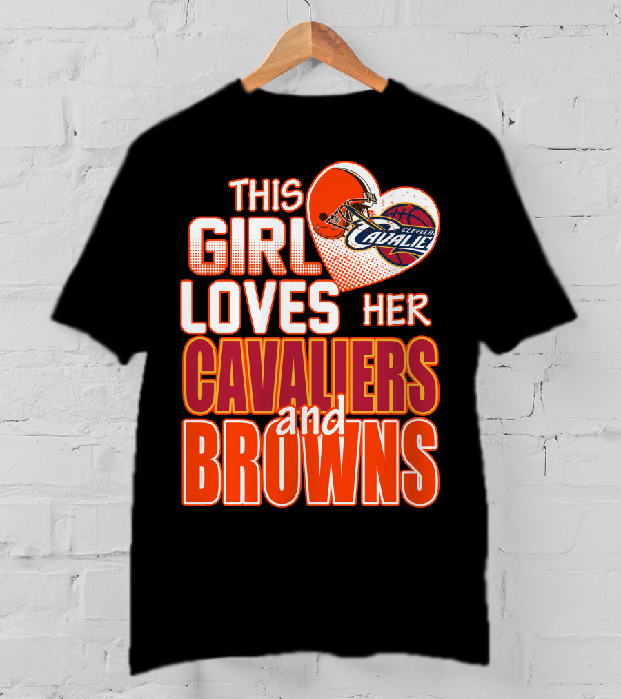 This Girl Loves Her Cleveland Cavaliers And Browns T-Shirt