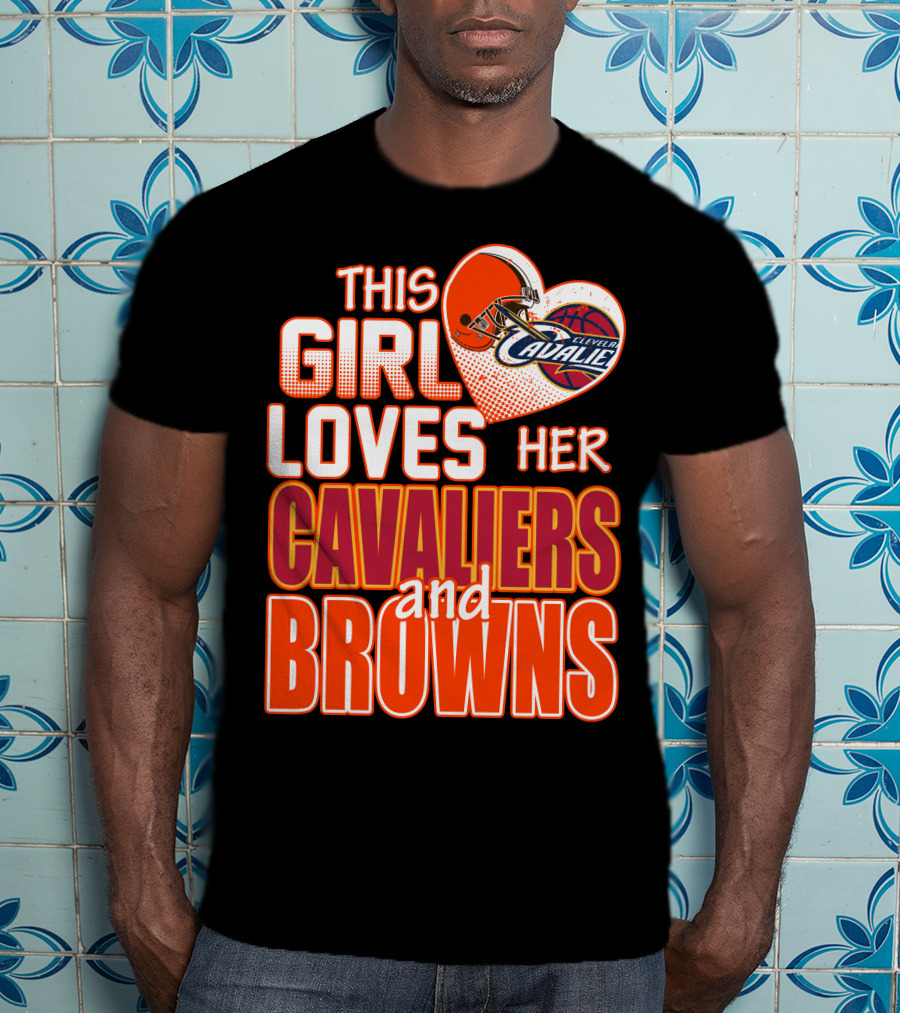 This Girl Loves Her Cleveland Cavaliers And Browns T-Shirt