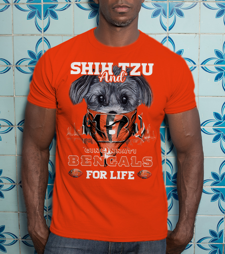 Shih Tzu And Cincinnati Bengals For Life T-Shirt