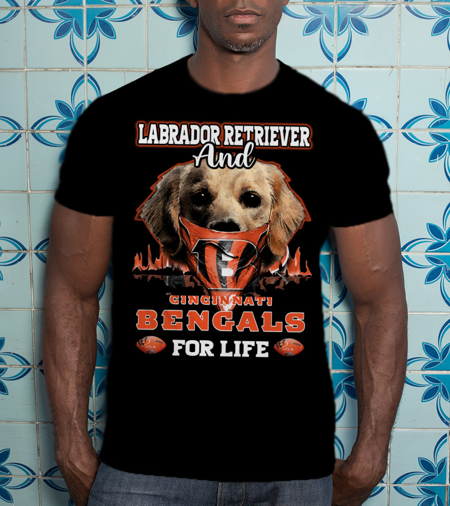 Labrador Retriever And Cincinnati Bengals For Life T-Shirt