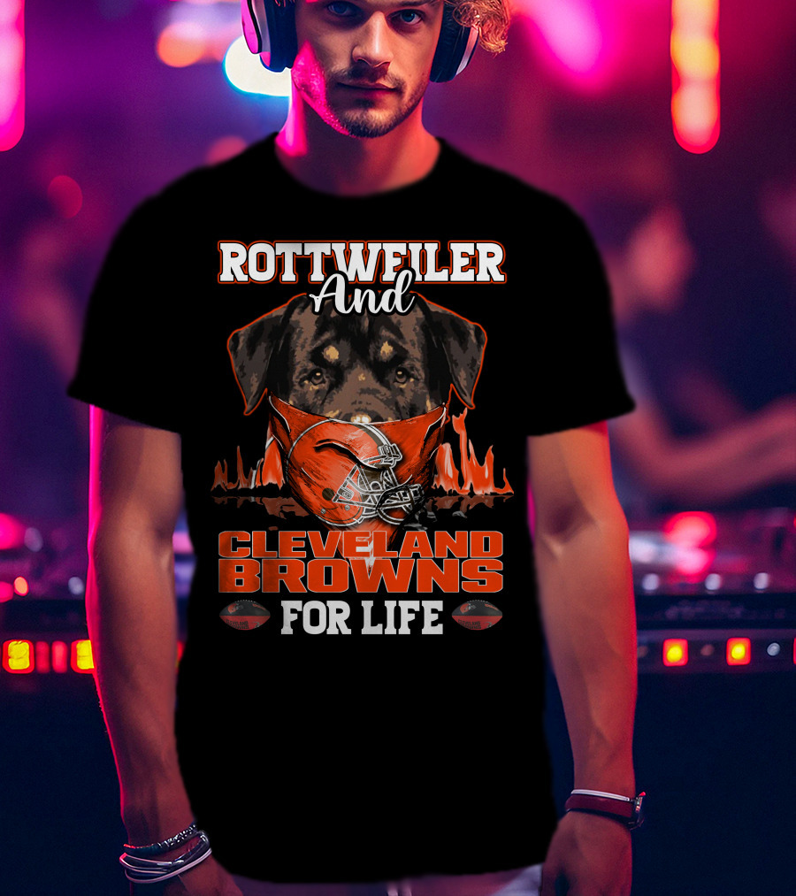 Rottweiler And Cleveland Browns For Life T-Shirt