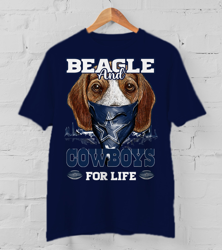 Beagle And Cowboys For Life Dallas Cowboys T-Shirt
