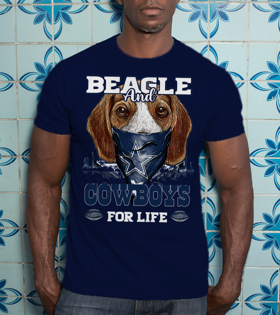 Beagle And Cowboys For Life Dallas Cowboys T-Shirt