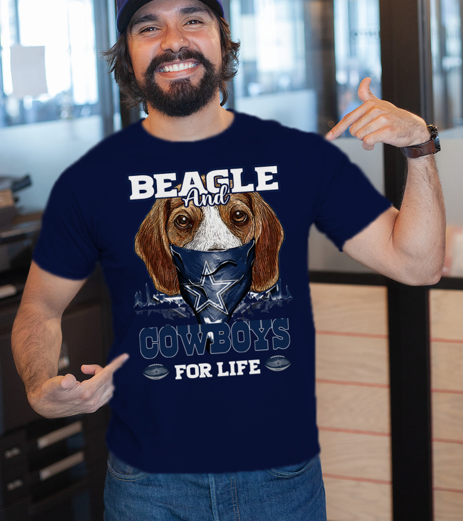Beagle And Cowboys For Life Dallas Cowboys T-Shirt