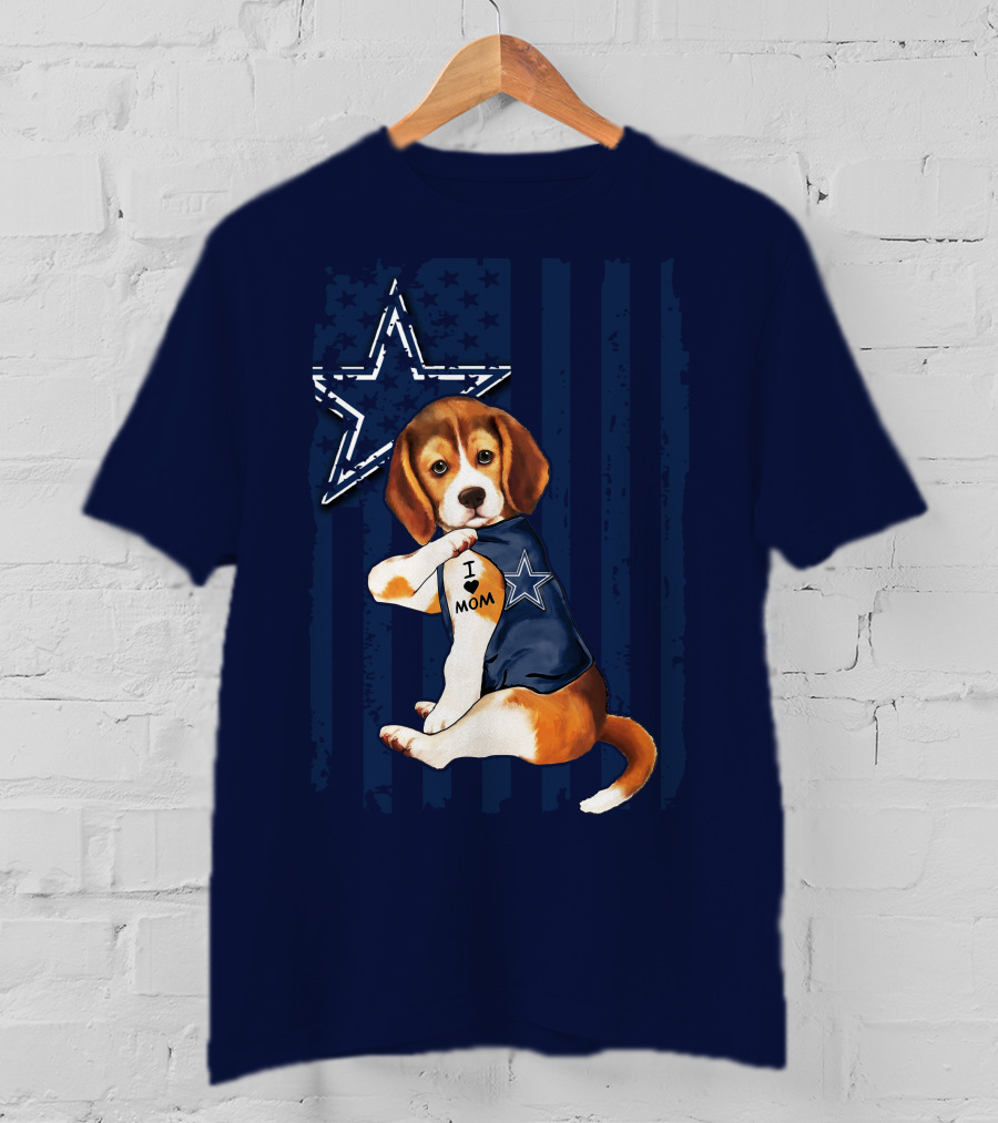 Beagle I Love Mom Dallas Cowboys Star Football Fans T-Shirt