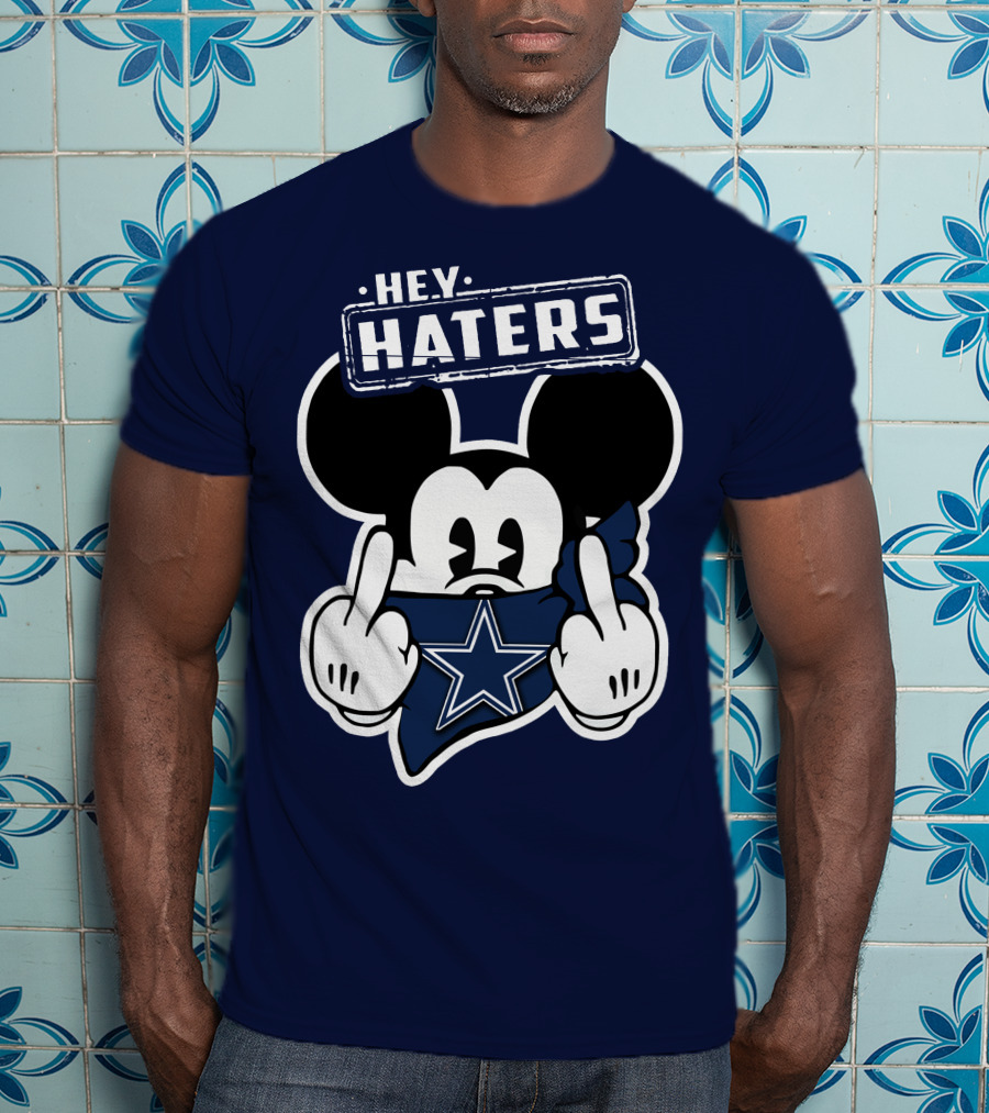 Hey Haters Mick Dallas Cowboys T-Shirt