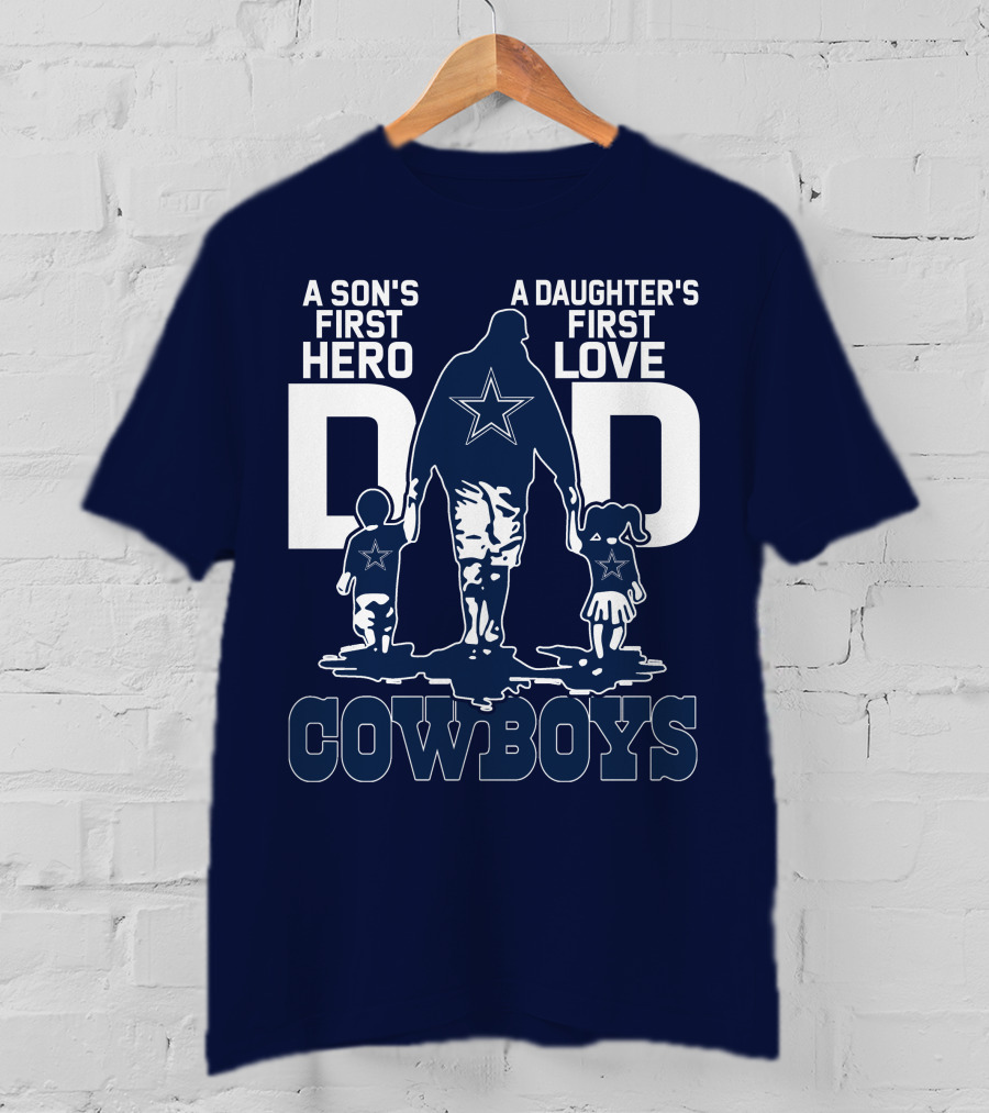 A Son's First Hero A Daughter's First Love Dad Cowboys T-Shirt