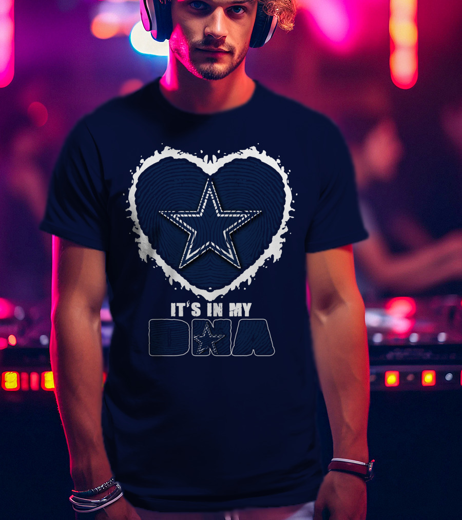 It's In My DNA Dallas Cowboys Star Heart T-Shirt