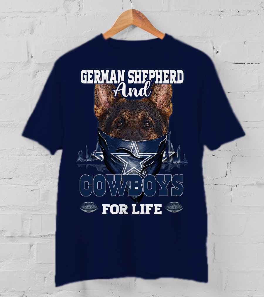 German Shepherd And Cowboys For Life DALLAS COWBOYS T-Shirt