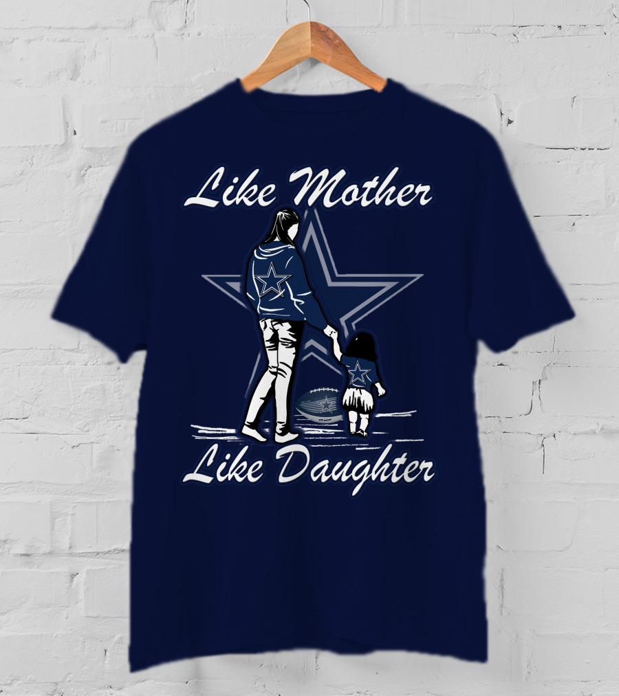 Like Mother Like Daughter Lmld Dallas Cowboys T-Shirt