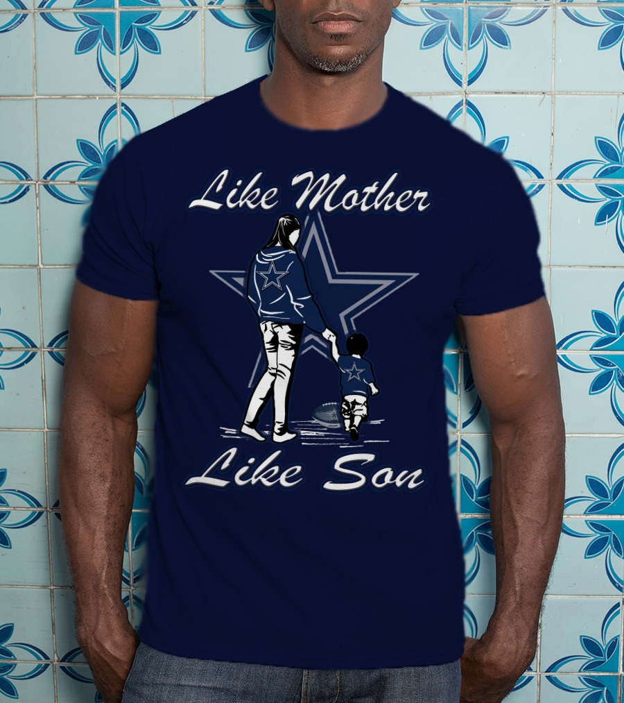 Like Mother Like Son Dallas Cowboys Star T-Shirt