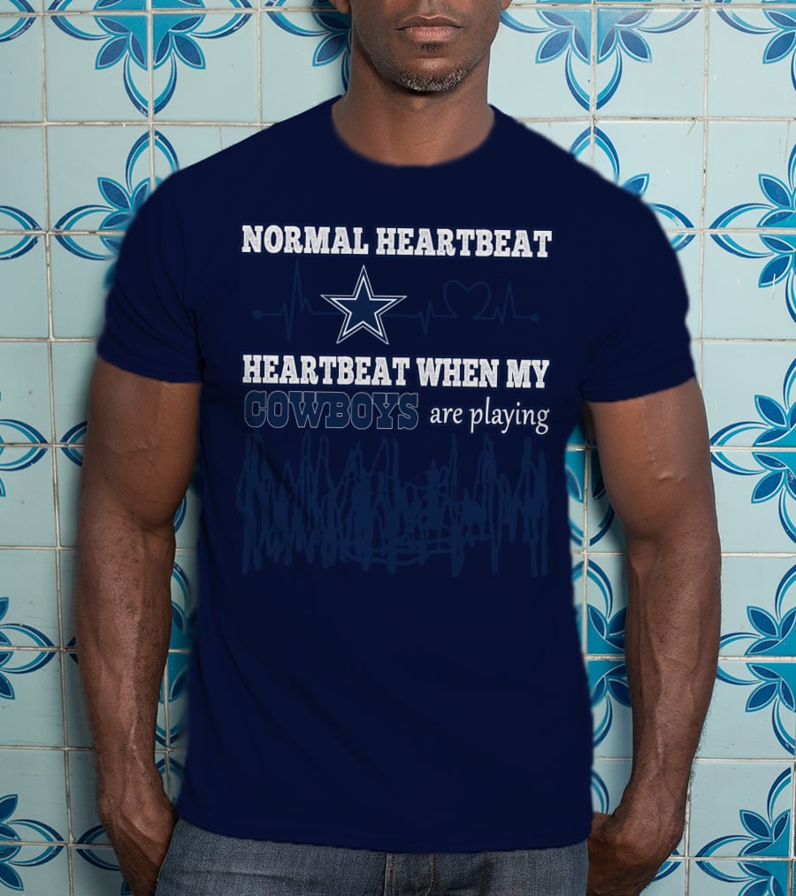 Normal Heartbeat Heartbeat When My Cowboys Are Playing T-Shirt