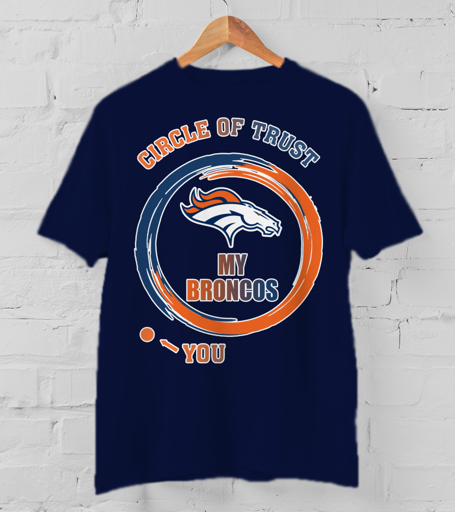 Circle Of Trust My Broncos Denver Broncos T-Shirt