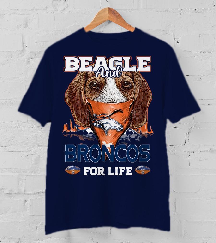 Beagle And Broncos For Life T-Shirt