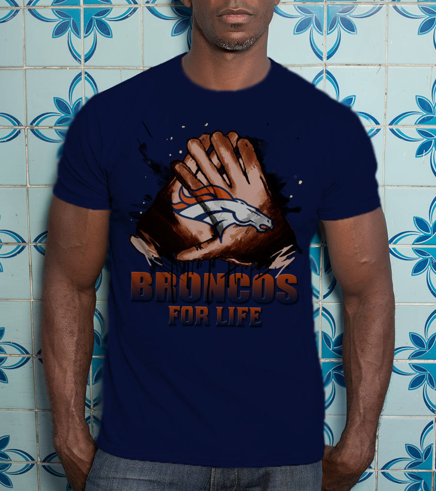 Denver Broncos For Life Football Fan Gloves T-Shirt