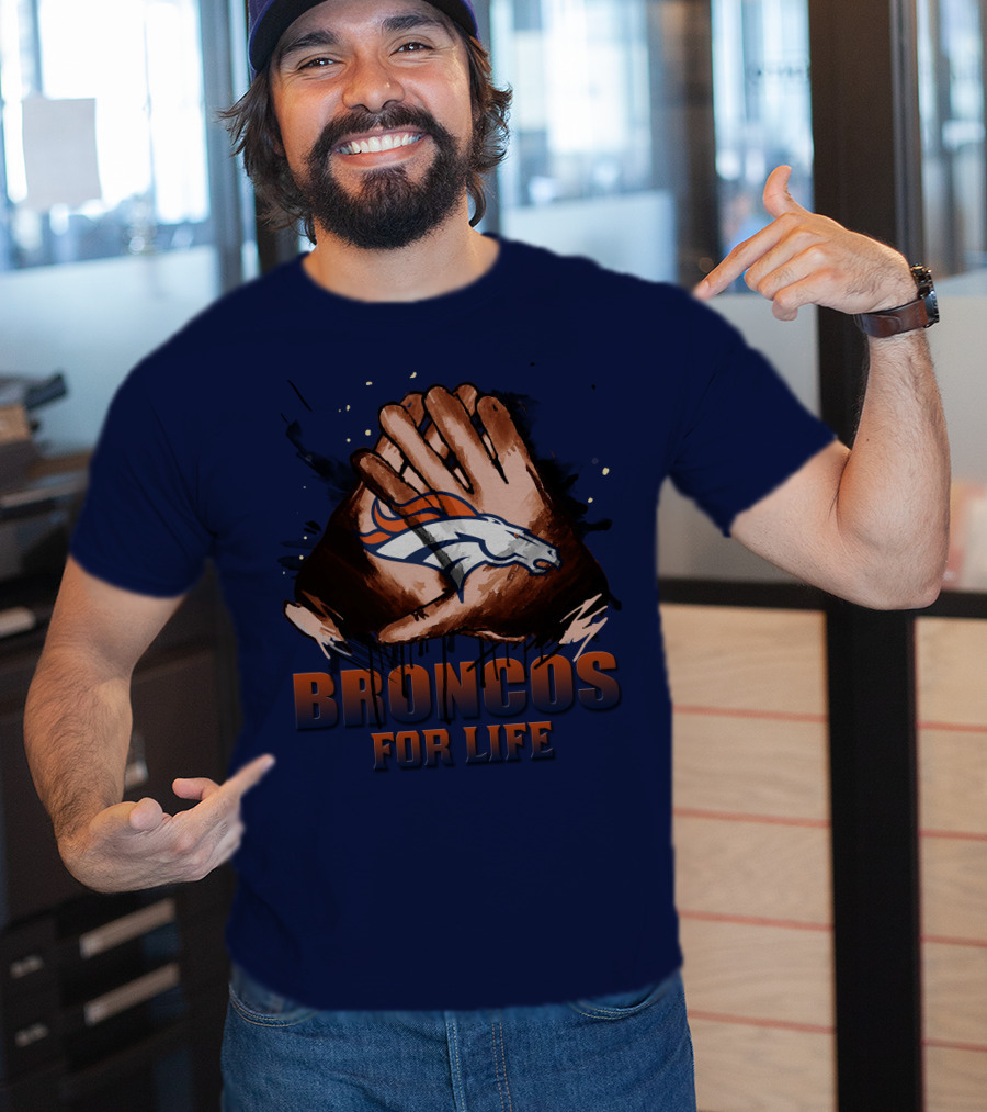 Denver Broncos For Life Football Fan Gloves T-Shirt