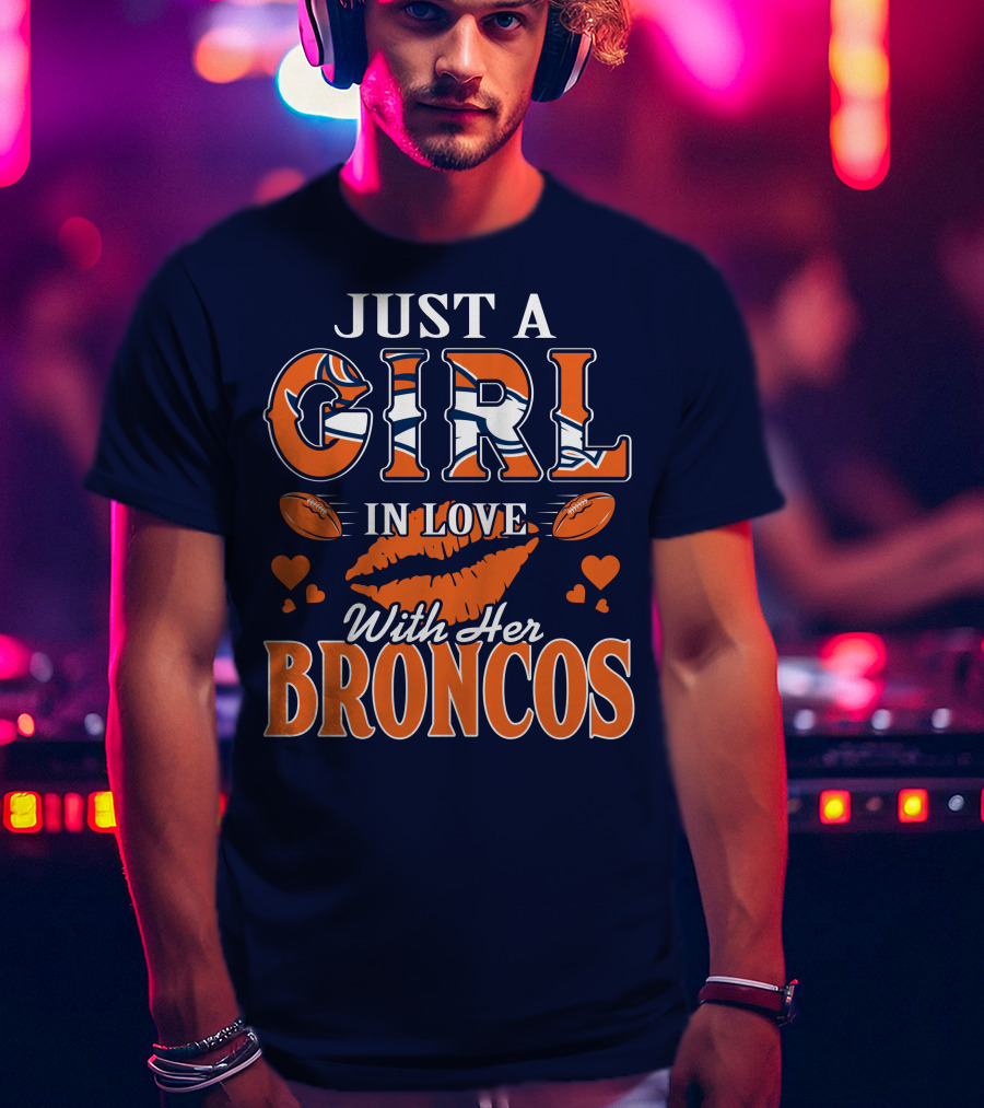 Just A Girl In Love With Her Denver Broncos 74 T-Shirt
