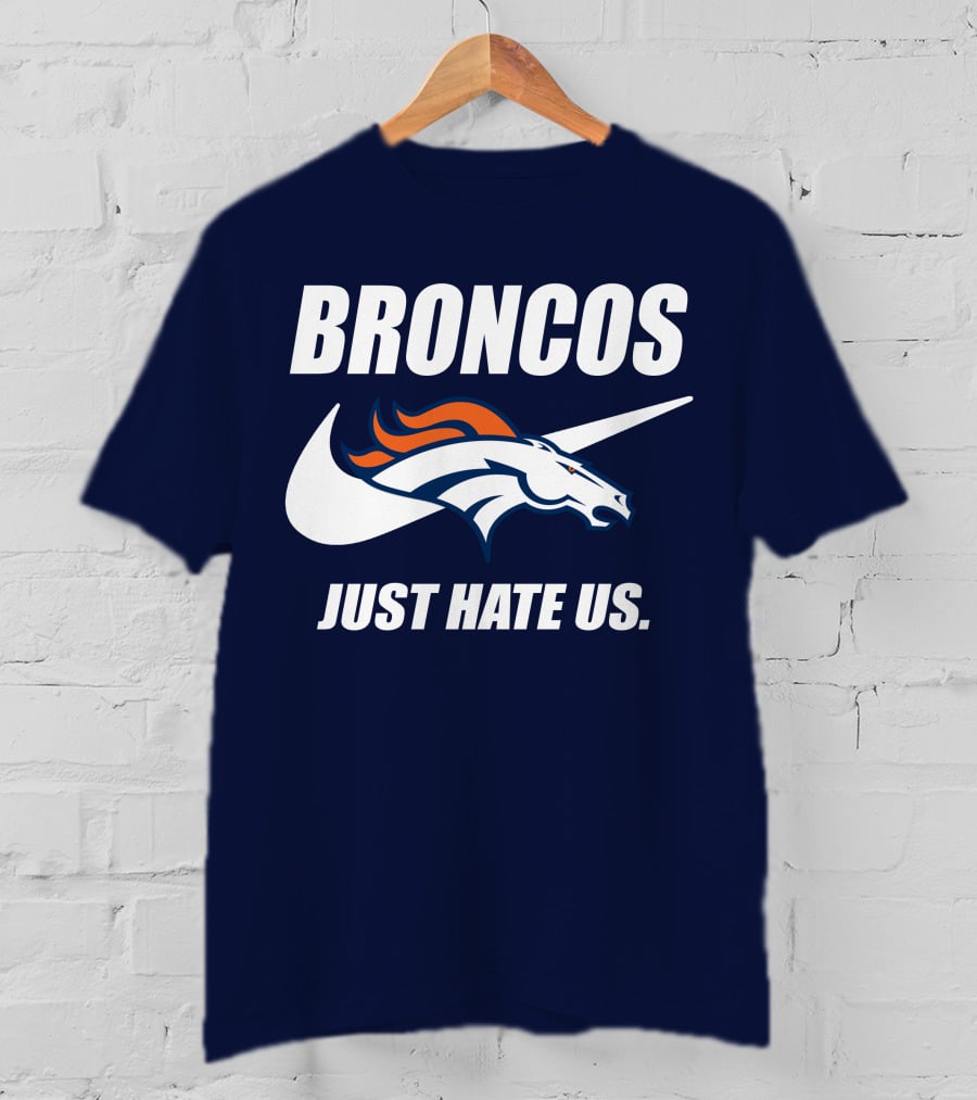 Broncos Just Hate Us Nike T-Shirt