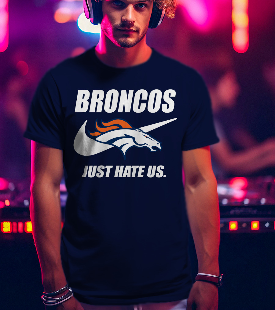 Broncos Just Hate Us Nike T-Shirt