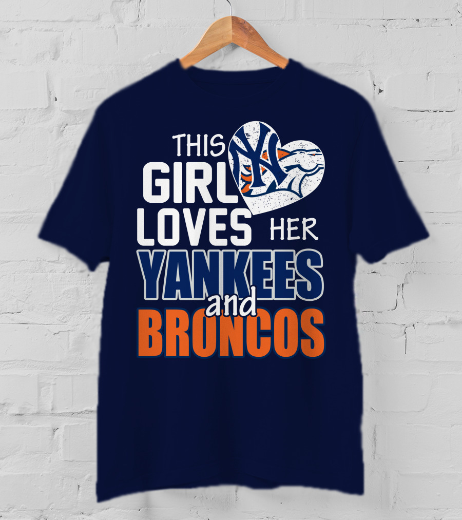This Girl Loves Her Yankees And Broncos T-Shirt