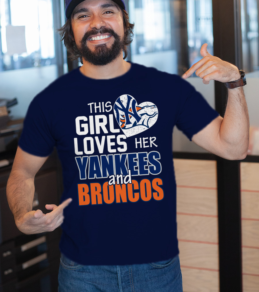 This Girl Loves Her Yankees And Broncos T-Shirt
