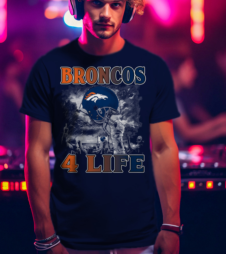 Broncos 4 Life Denver Broncos Helmet And Fans Celebration T-Shirt
