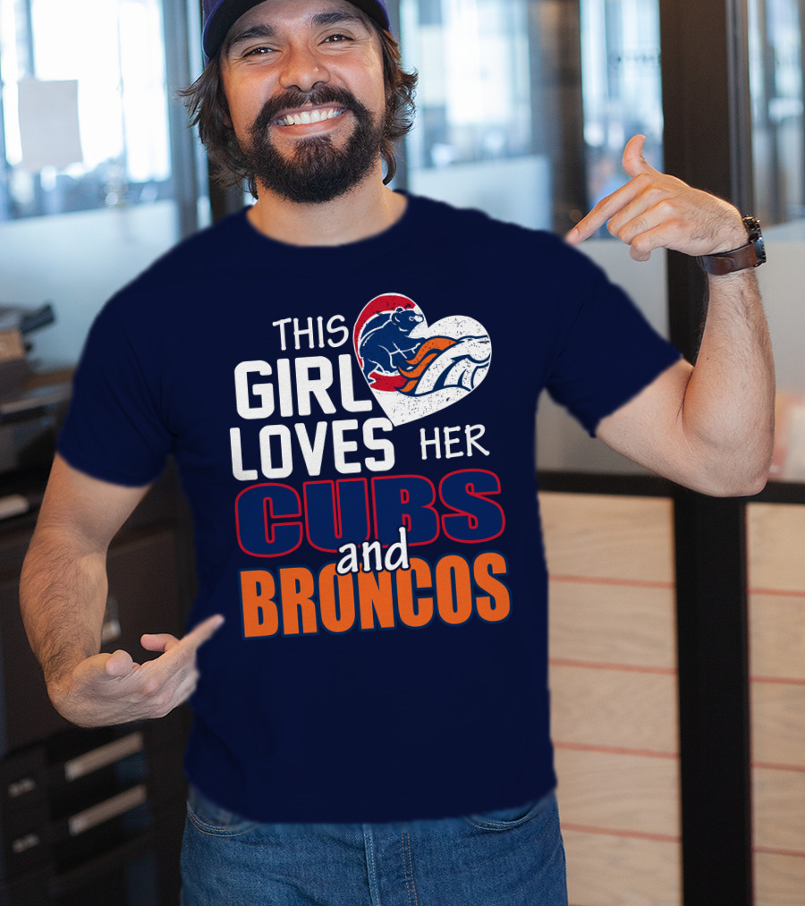 This Girl Loves Her Cubs And Broncos T-Shirt