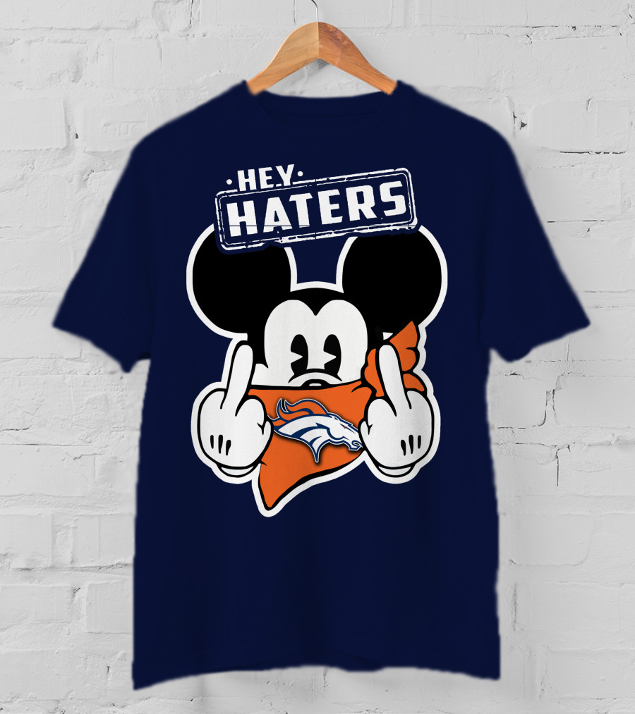 Hey Haters Mick V2 Denver Broncos T-Shirt