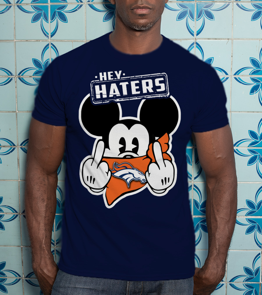 Hey Haters Mick V2 Denver Broncos T-Shirt