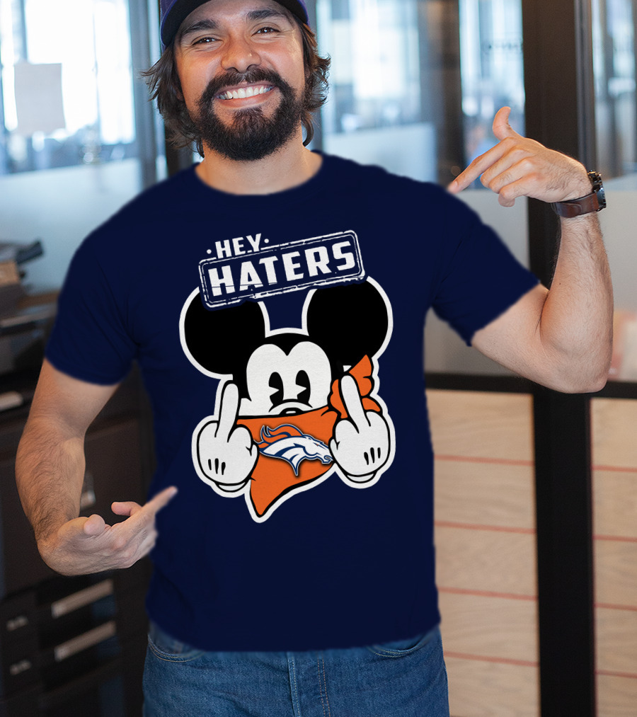 Hey Haters Mick V2 Denver Broncos T-Shirt