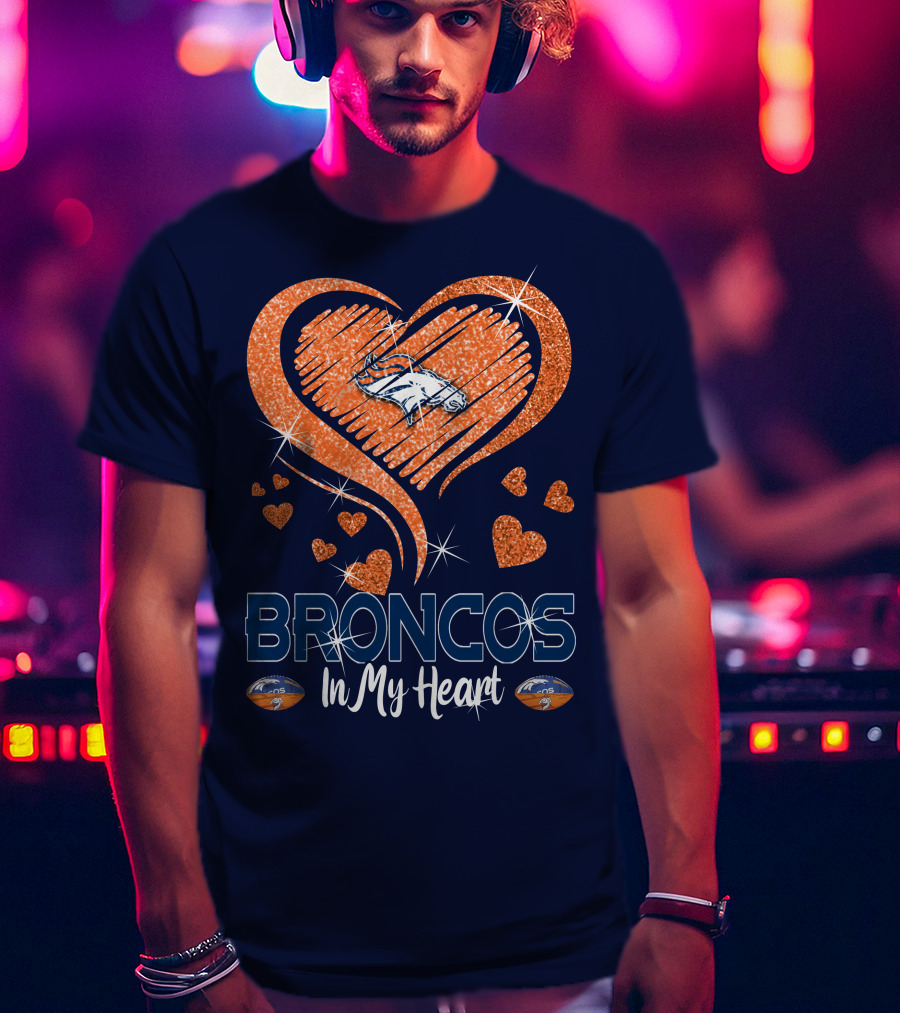 Broncos In My Heart Denver Broncos Love Heart T-Shirt