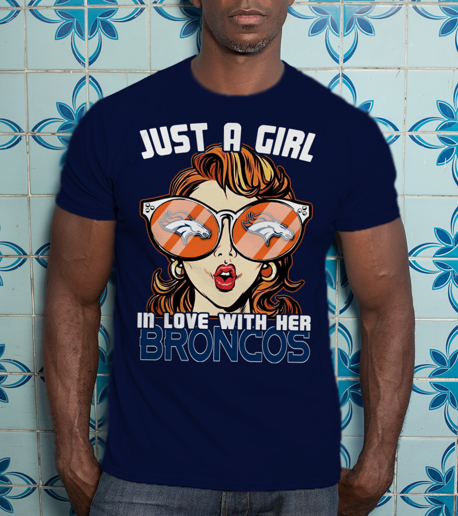 Just A Girl In Love With Her Denver Broncos T-Shirt