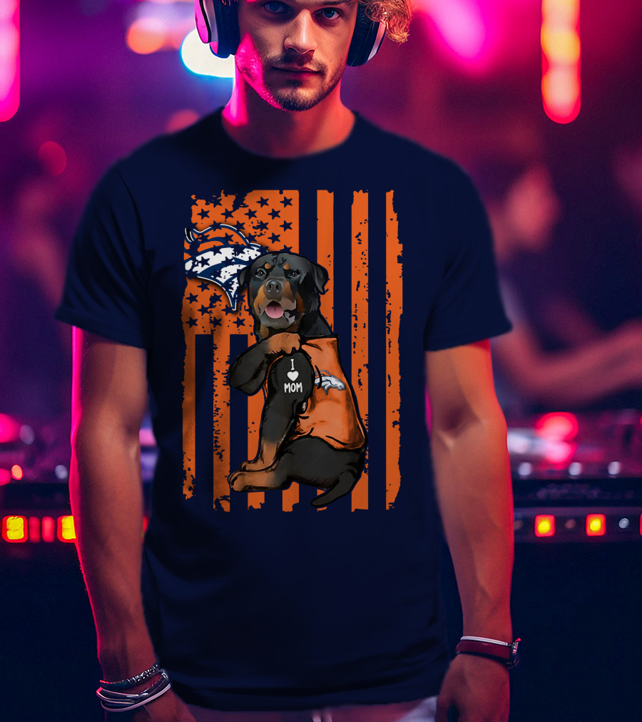 Rottweiler I Love Mom Denver Broncos Usa Flag T-Shirt