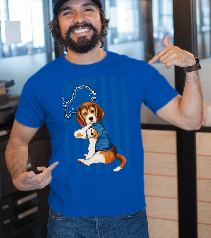 Beagle Wearing I Love Mom Shirt With Detroit Lions Logo And Blue T-Shirt