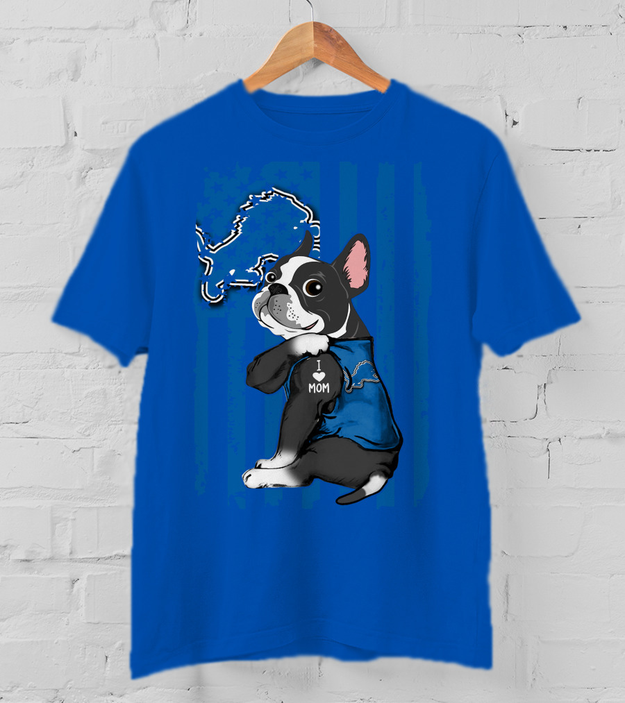 Boston Terrier I Love Mom Detroit Lions Football T-Shirt