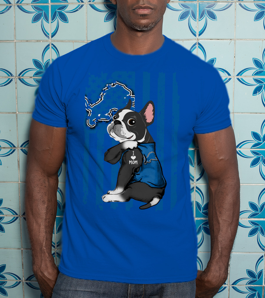 Boston Terrier I Love Mom Detroit Lions Football T-Shirt