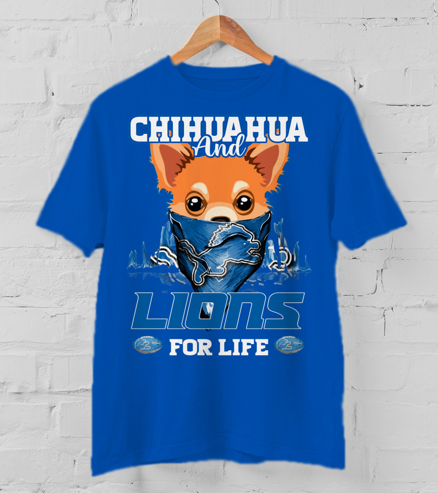 Chihuahua And Lions For Life T-Shirt