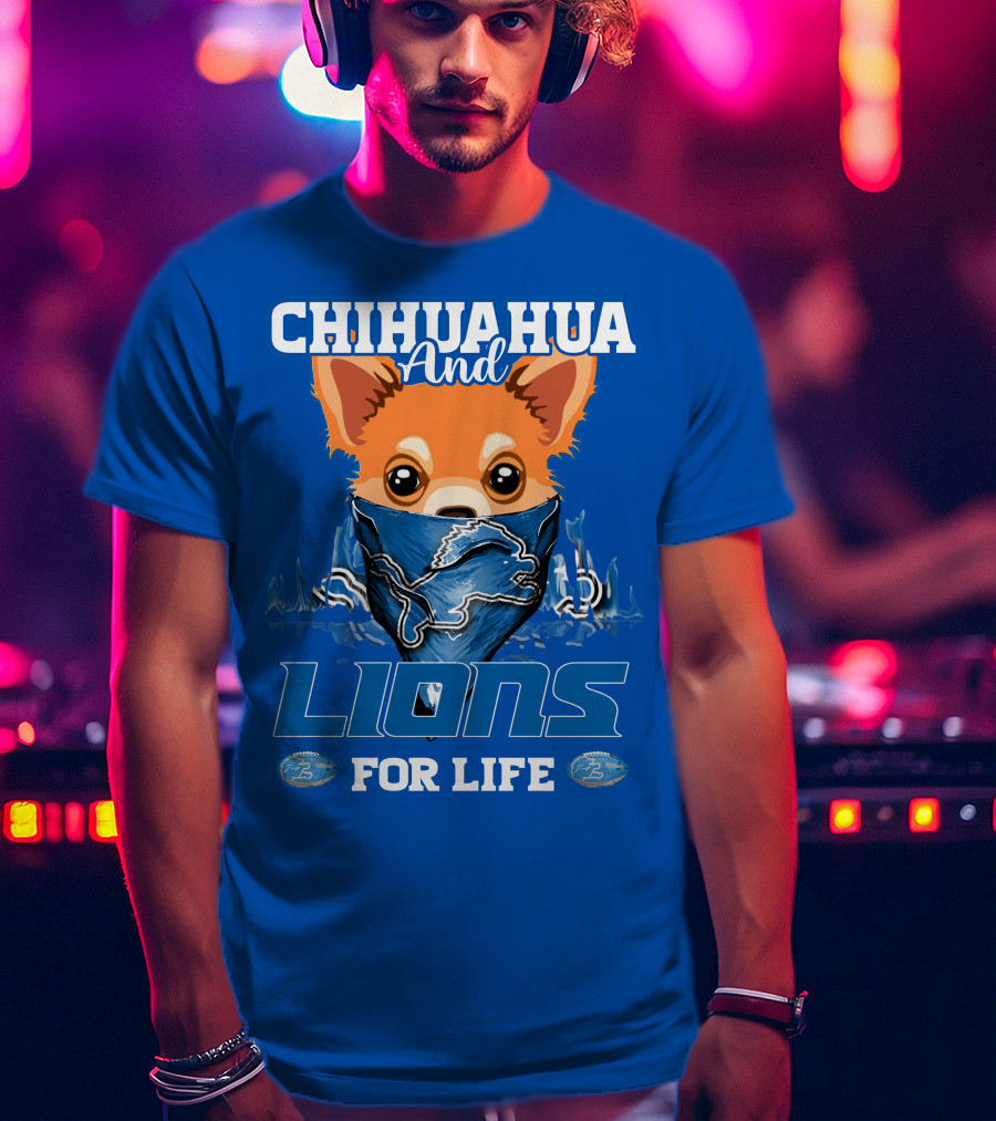 Chihuahua And Lions For Life T-Shirt