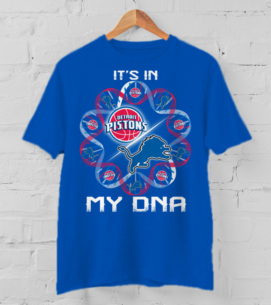Detroit Lions Detroit Pistons It's In My Dna T-Shirt