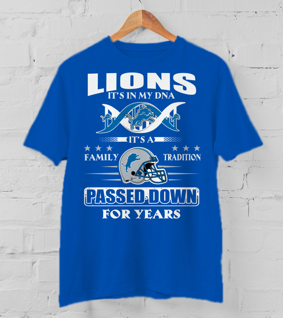 Lions It's In My Dna Family Tradition Passed Down For Years T-Shirt