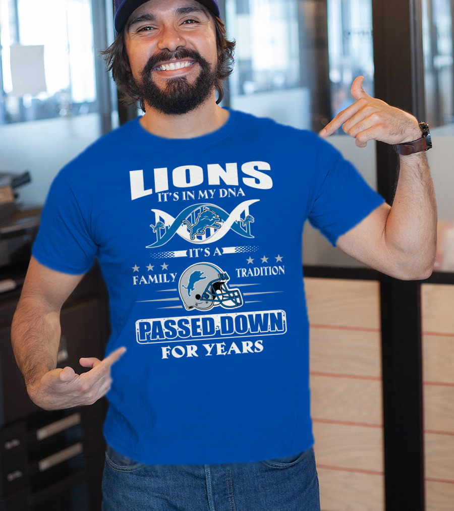 Lions It's In My Dna Family Tradition Passed Down For Years T-Shirt