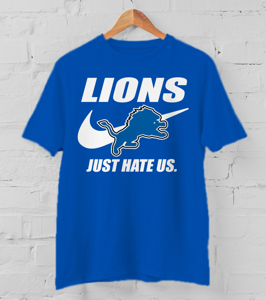 Lions Just Hate Us Detroit T-Shirt