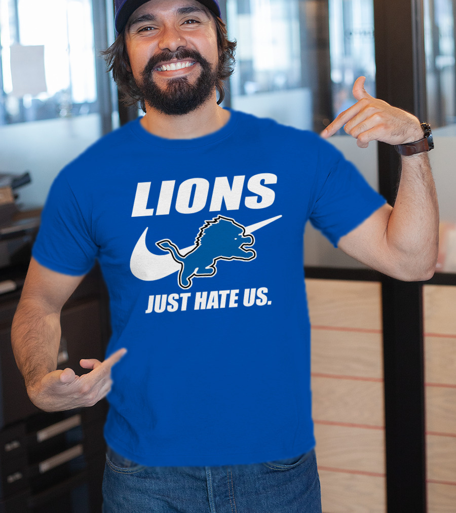 Lions Just Hate Us Detroit T-Shirt