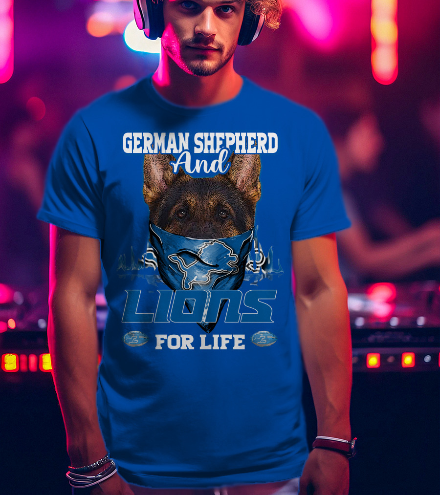 German Shepherd And Detroit Lions For Life T-Shirt