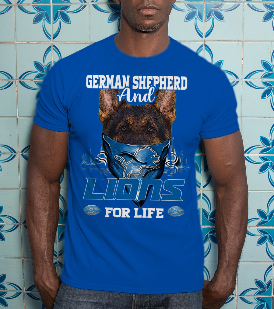 German Shepherd And Detroit Lions For Life T-Shirt