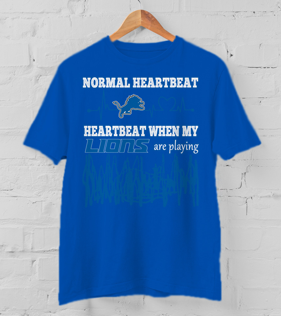 Normal Heartbeat Heartbeat When My Lions Are Playing T-Shirt