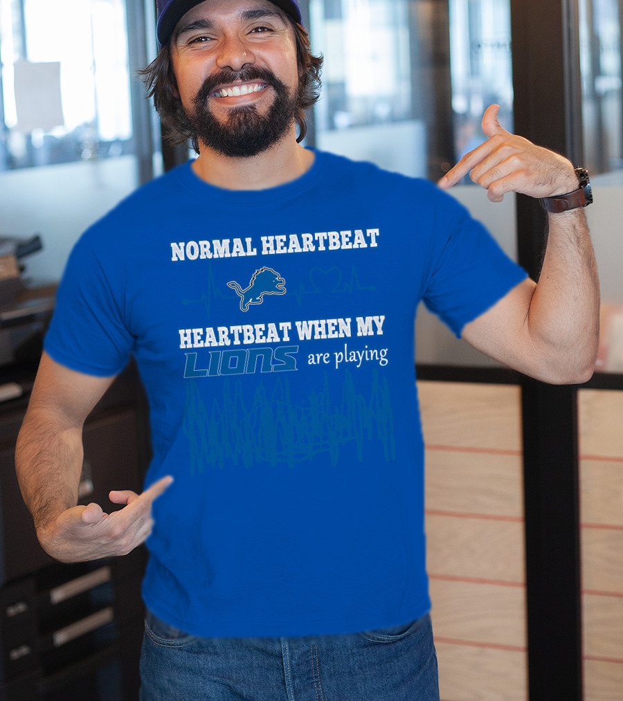 Normal Heartbeat Heartbeat When My Lions Are Playing T-Shirt